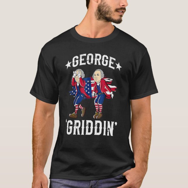 George Washington Griddy 4th of July George Griddi T-Shirt (Front)
