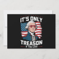 George Washington i't Only Treason If You Lose