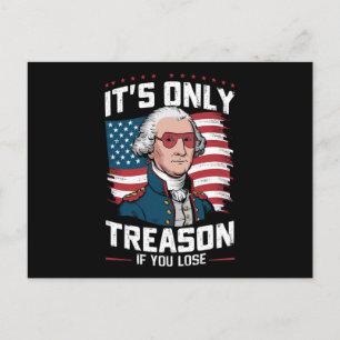George Washington i't Only Treason If You Lose Postcard