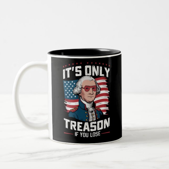 George Washington i't Only Treason If You Lose Two-Tone Coffee Mug (Left)