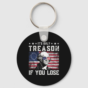 George Washington It's Only Treason If You Lose 4t Key Ring