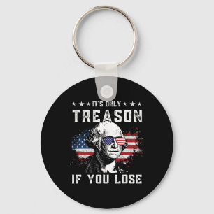 George Washington It's Only Treason If You Lose 4t Key Ring