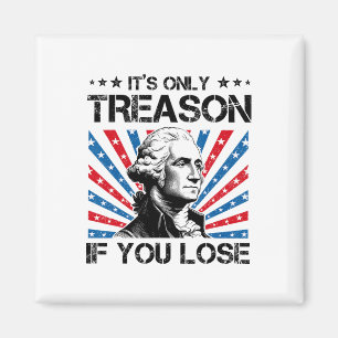 George Washington It's Only Treason If You Lose 4t Magnet