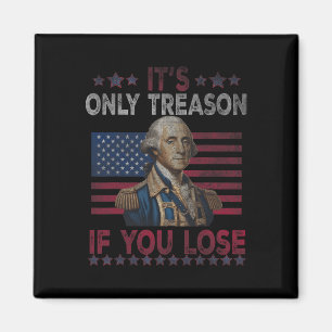 George Washington It's Only Treason If You Lose 4t Magnet