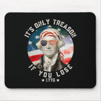 George Washington It's Only Treason If You Lose 4t