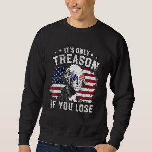 George Washington It's Only Treason If You Lose 4t Sweatshirt
