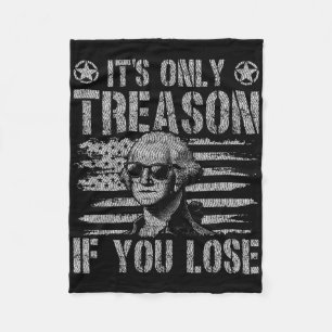George Washington Its Only Treason If You Lose 4th Fleece Blanket