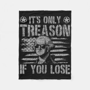 George Washington Its Only Treason If You Lose 4th Fleece Blanket