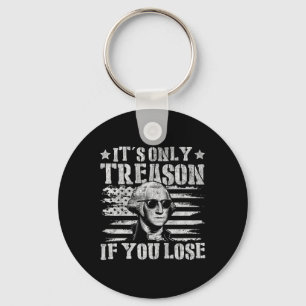 George Washington Its Only Treason If You Lose 4th Key Ring
