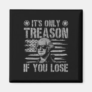 George Washington Its Only Treason If You Lose 4th Magnet