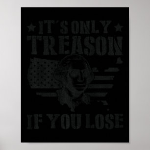 George Washington Its Only Treason If You Lose 4th Poster
