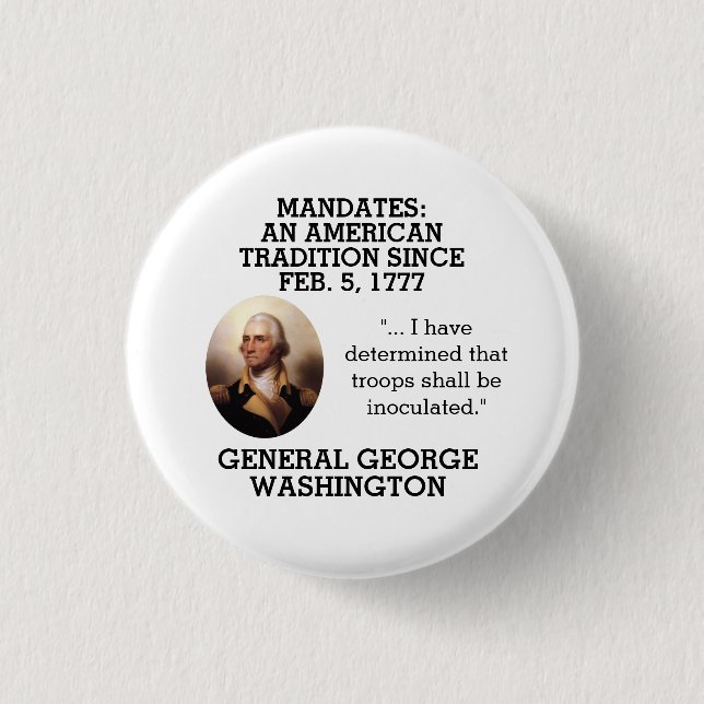 George Washington Mandates Since 1777     3 Cm Round Badge (Front)