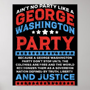 George Washington Party Country Funny USA 4th Of Poster