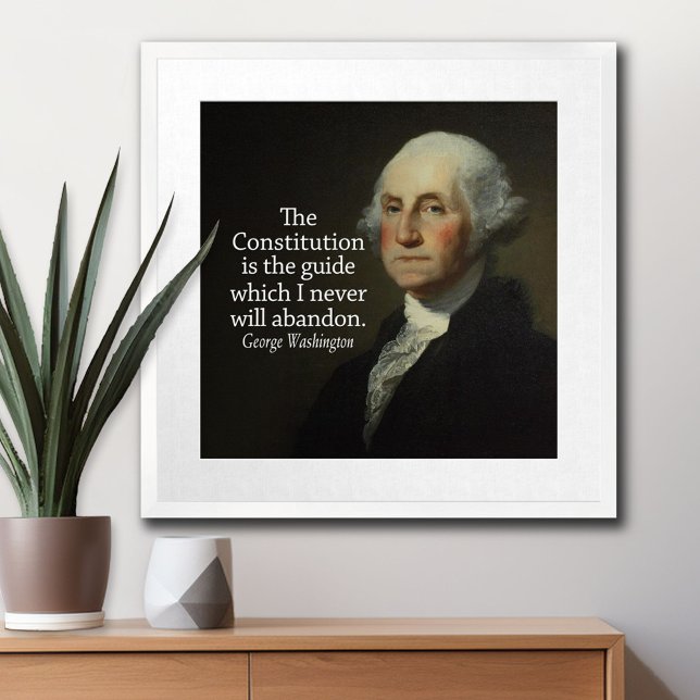 George Washington Quote on the Constitution Poster (George Washington Poster)