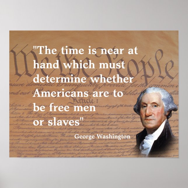 George Washington Quote On The Time Poster (Front)