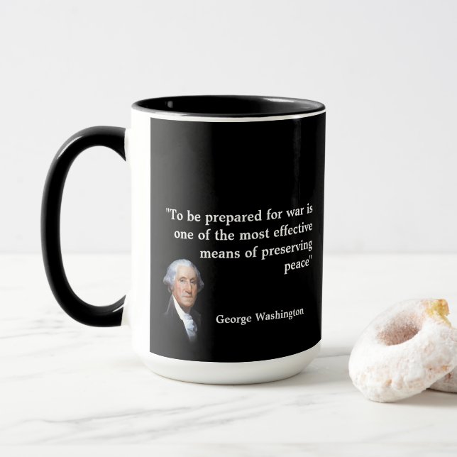 George Washington Quote on War and Peace Mug (With Donut)