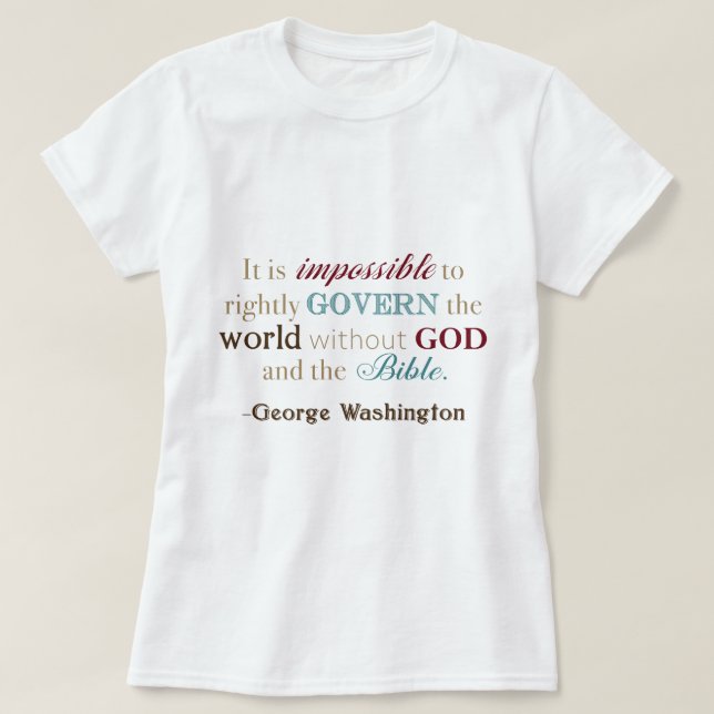 George Washington Quote T-Shirt (Design Front)