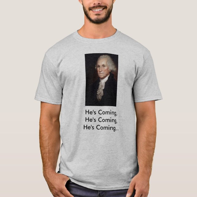 George Washington Rap "He's Coming" T-Shirt (Front)