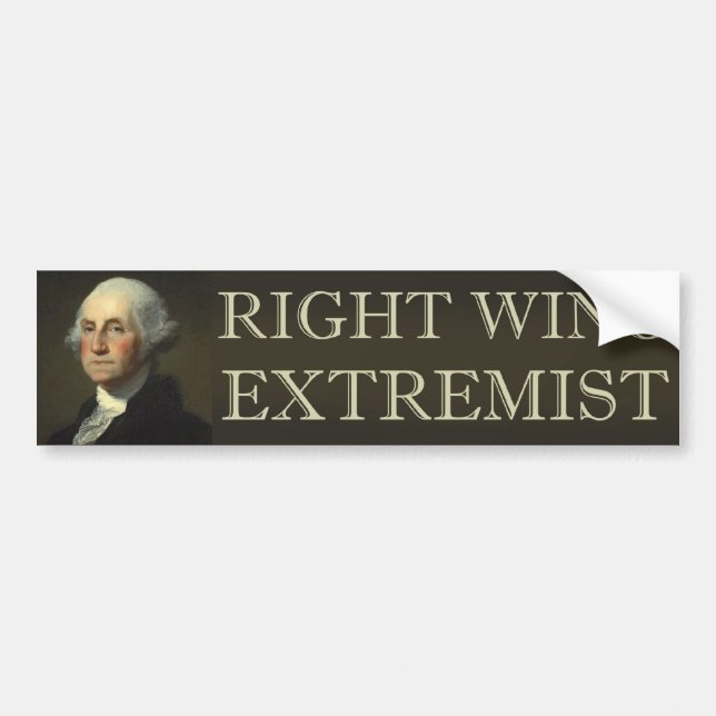 George Washington Right Wing Extremist Bumper Sticker (Front)