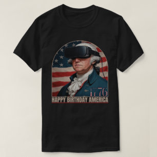 George Washington VR Happy Birthday America T-Shirt