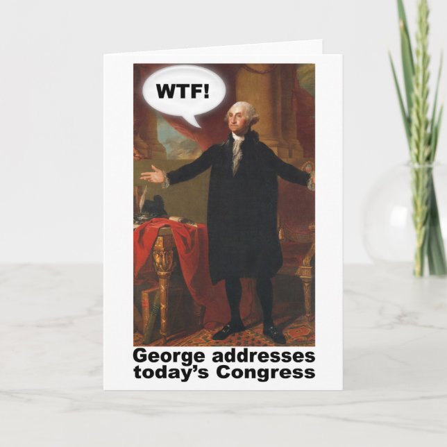 George Washington WTF! Greeting Card (Front)