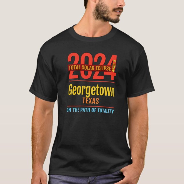 Georgetown Texas TX Total Solar Eclipse 2024  4  P T-Shirt (Front)