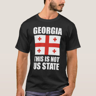Georgia this is not US state T-Shirt
