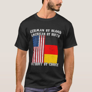 Ger By Blood American By Birth Patriot Ger T-Shirt