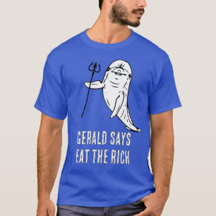 Gerald says Eat the Rich T-Shirt