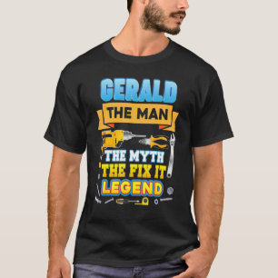 Gerald The Man Myth Fix It Legend Father Day Mecha T-Shirt