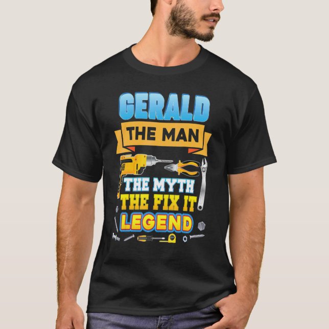 Gerald The Man Myth Fix It Legend Father Day Mecha T-Shirt (Front)