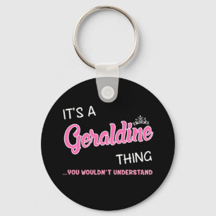 Geraldine thing you wouldn't understand key ring