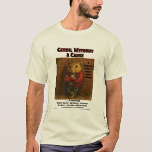 Gerbil Without a Cause Movie Parody T-Shirt