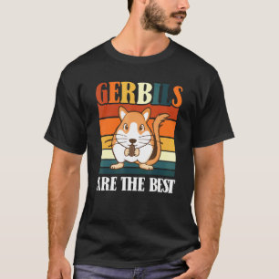 Gerbils Are The Best T-Shirt