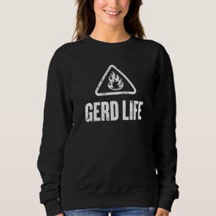 Gerd Awareness - Acid Reflux Disease - Fire Warnin Sweatshirt
