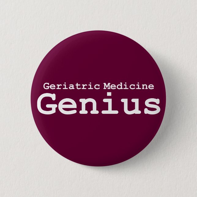 Geriatric Medicine Genius Gifts 6 Cm Round Badge (Front)