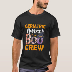 Geriatric Nurse Boo Crew Spooky Boo Ghost Hallowee T-Shirt