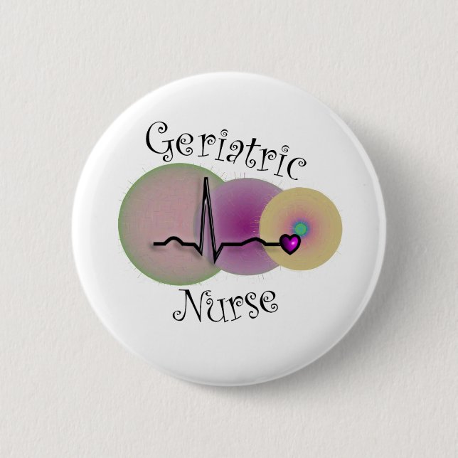 Geriatric Nurse Gifts 6 Cm Round Badge (Front)