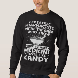 Geriatric Pharmacists Make Medicine Taste Like Can Sweatshirt