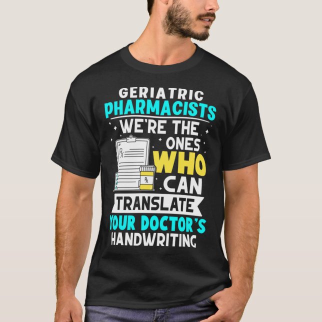 Geriatric Pharmacists Translate Your Doctor s Hand T-Shirt (Front)