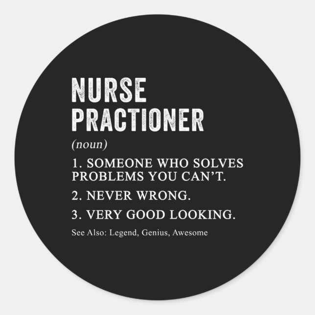 Geriatric Psych Family Nurse Practitioner Definiti Classic Round Sticker (Front)