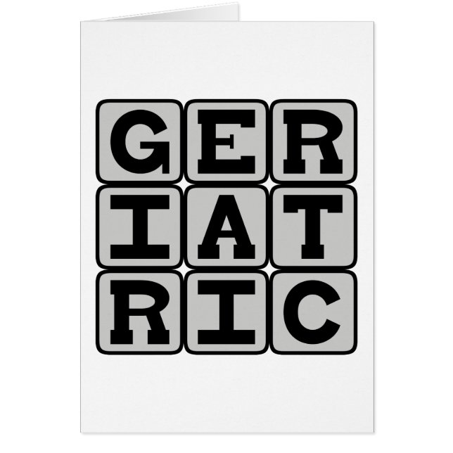 Geriatric, Relating to Old People (Front)