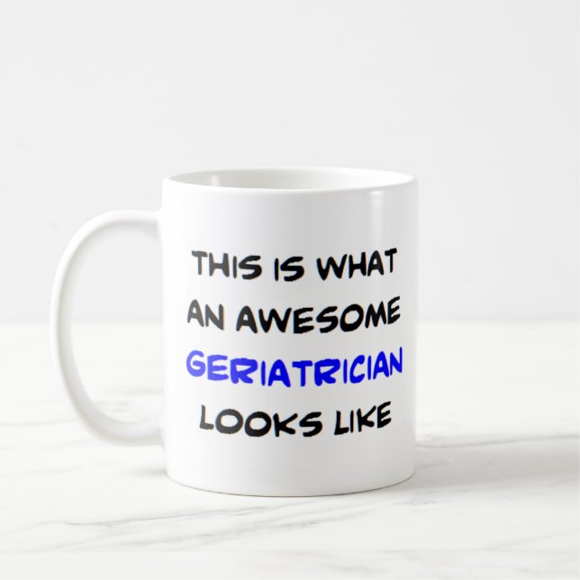 geriatrician, awesome coffee mug (Left)