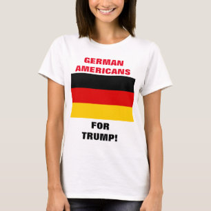 GERMAN AMERICANS FOR TRUMP T-Shirt