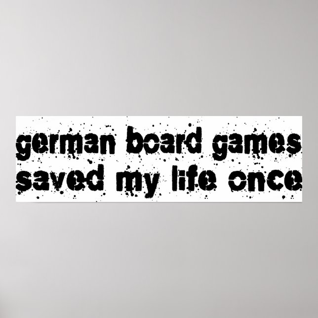 German Board Games Saved My Life Once Poster (Front)