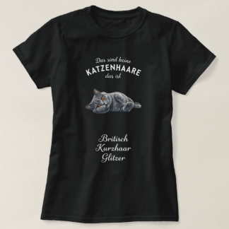 German British Shorthair Cat Glitzer Quote Art T-Shirt