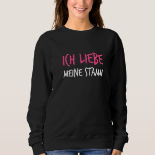 German Family Reunion Ich Liebe Meine Stamm I Love Sweatshirt