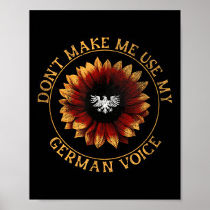 German Flag _ _ Dont Make Me Use My German Voice Poster