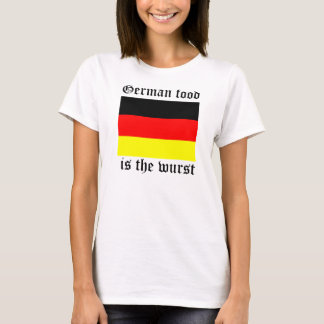 German food is the Wurst Womens Tee