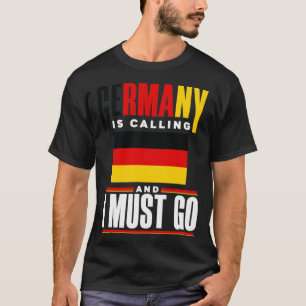 German Germany German Flag Germany Is Calling Funn T-Shirt